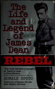 Cover of: Rebel: the life and legend of James Dean
