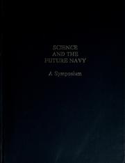 Science and the future Navy by National Research Council (U.S.). Naval Studies Board
