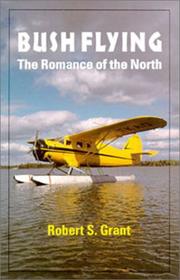 Cover of: Bush flying: the romance of the North