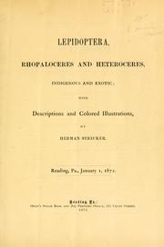 Cover of: Lepidoptera, rhopaloceres and heteroceres, indigenous and exotic: with descriptions and colored illustrations