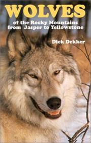Cover of: Wolves of the Rocky Mountains by Dick Dekker