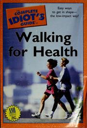 The complete idiot's guide to walking for health by Erika Peters