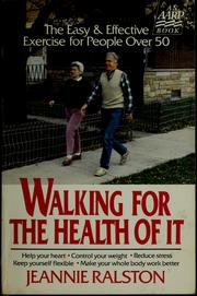 Cover of: Walking for the health of it | Jeannie Ralston