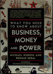 Cover of: What you need to know about business, money, and power by Michael Kidron