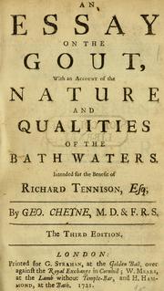 Cover of: An essay on the gout: with an account of the nature and qualities of the Bath waters : intended for the benefit of Richard Tennison, Esq