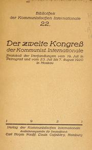 Cover of: Der zweite Kongress der Kommunist. Internationale: Protokoll der Verhandlungen vom 19. Juli in Petrograd und vom 23. Juli bis 7. August 1920 in Moskau
