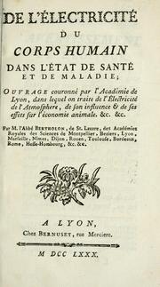 Cover of: De l'©♭lectricit©♭ du corps humain dans l'©♭tat de sant©♭ et de maladie by Bertholon M. l'abbe