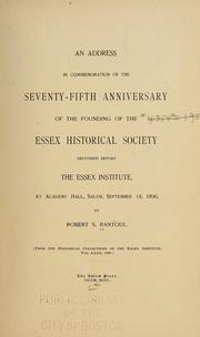 Cover of: An address in commemoration of the seventy-fifth anniversary of the founding of the Essex historical society: delivered before the Essex institute, at Academy hall, Salem, September 18, 1896