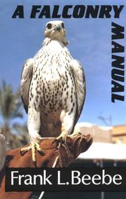 Cover of: A falconry manual by Frank Lyman Beebe