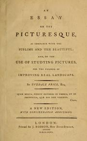Cover of: An essay on the picturesque: as compared with the sublime and the beautiful; and, on the use of studying pictures, for the purpose of improving real landscape
