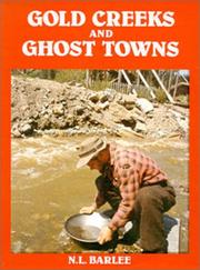 Cover of: Gold Creeks and Ghost Towns by N. L. Barlee