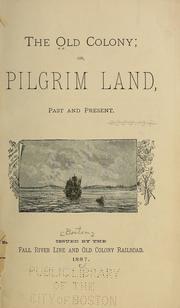 The old colony, or, Pilgrim land by Fall River Line