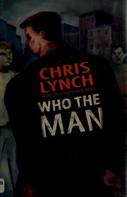 Cover of: Who the man by Chris Lynch, Chris Lynch
