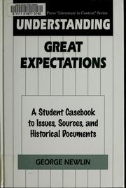 Cover of: Understanding Great expectations: a student casebook to issues, sources, and historical documents