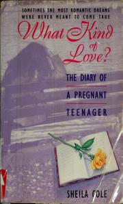 Cover of: What kind of love?: the diary of a pregnant teenager