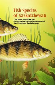 Cover of: Fish species of Saskatchewan by Saskatchewan Watershed Authority