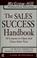 Cover of: The sales success handbook