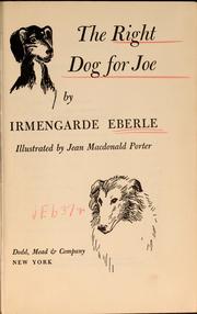 Cover of: The right dog for Joe by Irmengarde Eberle