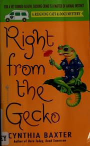 Cover of: Right from the gecko by Cynthia Baxter