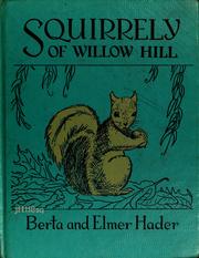 Cover of: Squirrely of Willow Hill by Berta Hader