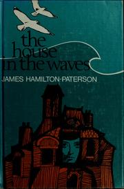 Cover of: The house in the waves by James Hamilton-Paterson