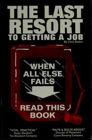 Cover of: The last resort to getting a job by Geri Bader