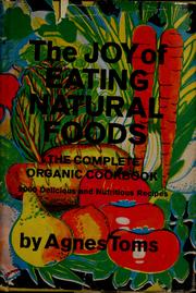 Cover of: The joy of eating natural foods: the complete organic cookbook