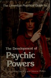 Cover of: The Llewellyn practical guide to the development of psychic powers by Melita Denning