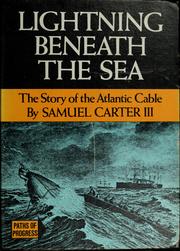Cover of: Lightning beneath the sea: the story of the Atlantic cable