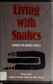 Cover of: Living with snakes by Daniel Curley