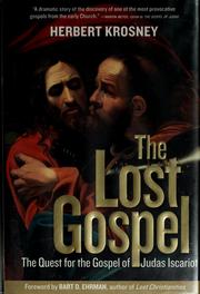 Cover of: The lost gospel: the quest for the Gospel of Judas Iscariot