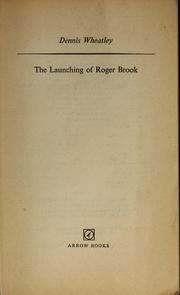 Cover of: The Launching of Roger Brook by Dennis Wheatley, Dennis Wheatley