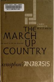 Cover of: The march up country: a translation of Xenophon's Anabasis