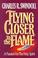 Cover of: Flying Closer to the Flame