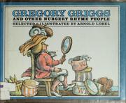 Gregory Griggs and other nursery rhyme people by Arnold Lobel, Mother Goose