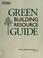 Cover of: Green building resource guide