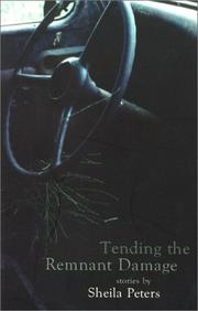 Cover of: Tending the remnant damage: stories