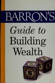 Cover of: Barron's guide to building wealth by from the staff of Barron's magazine