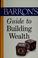 Cover of: Barron's guide to building wealth