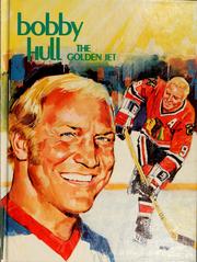 Cover of: Bobby Hull: the Golden Jet