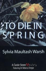 Cover of: To Die in Spring | Sylvia Maultash Warsh