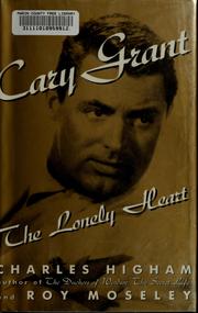 Cover of: Cary Grant: the lonely heart
