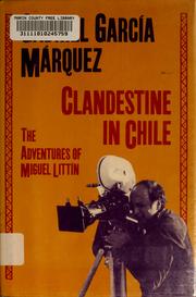 Cover of: Clandestine in Chile: the adventures of Miguel Littín