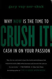 Cover of: Crush it!: why now is the time to cash in on your passion
