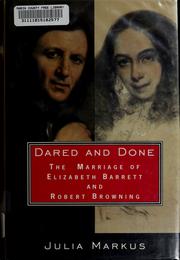 Cover of: Dared and done: the marriage of Elizabeth Barrett and Robert Browning