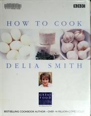 Cover of: Delia's how to cook by Delia Smith