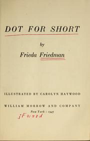 Cover of: Dot for short by Frieda Friedman