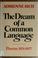 Cover of: The dream of a common language
