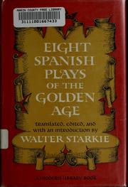 Cover of: Eight Spanish plays of the golden age by Walter Starkie