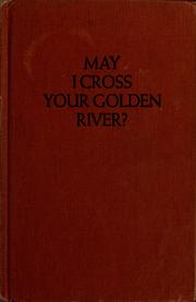 Cover of: May I cross your golden river?